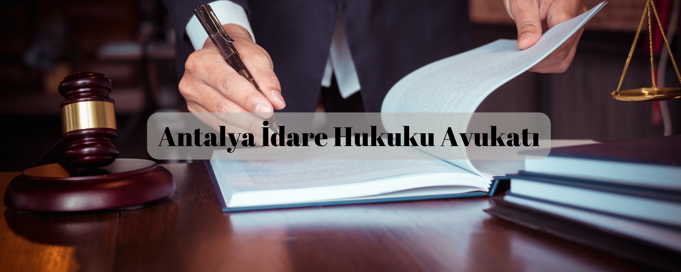 Antalya idare hukuku avukatı