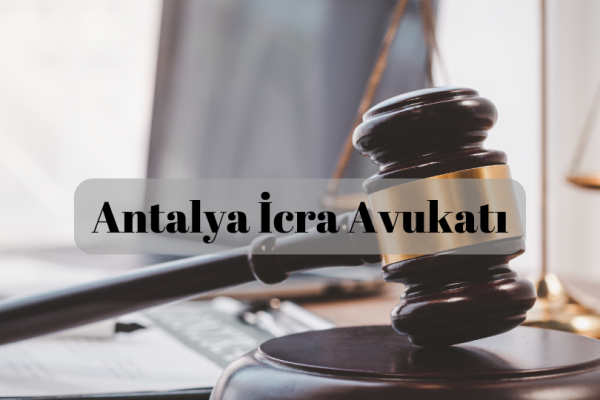 Antalya icra avukatı
