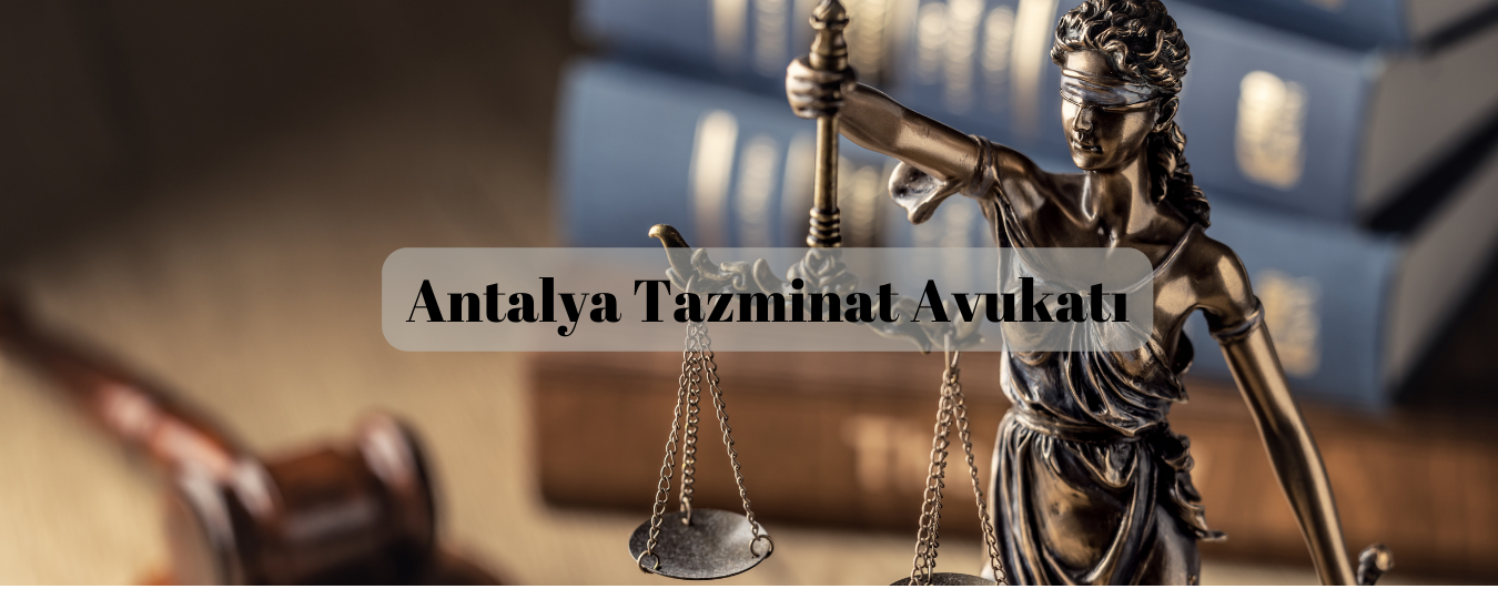 Antalya tazminat avukatı